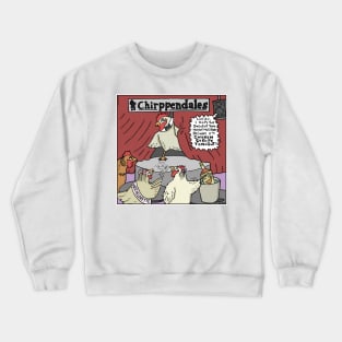 Chirppendales Crewneck Sweatshirt